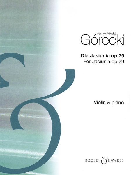 Dla Jasiunia (For Jasiunia), Op. 79 : For Violin and Piano (2003).