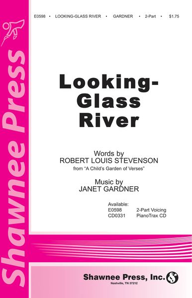 Looking-Glass River (From A Child's Garden Of Verses) : For 2-Part Choir and Piano Acccompaniment.