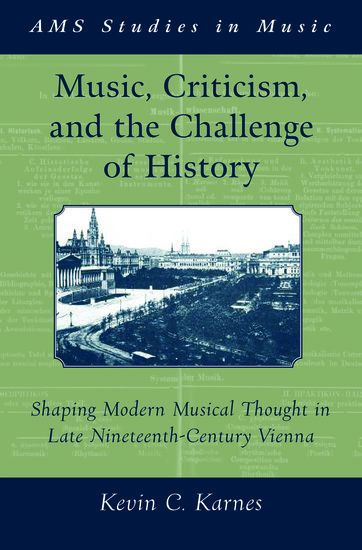 Music Criticism And The Challenge Of History : Shaping Modern Musical Thought In…