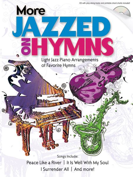 More Jazzed On Hymns : Light Jazz Piano Arrangements Of Favorite Hymns.