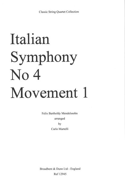Italian Symphony, Movement 1 : Arranged For String Quartet By Carlo Martelli.