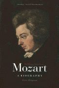 Wolfgang Amadeus Mozart : A Biography / English Translation By Lydia G. Cochrane.