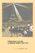French Music, Culture, And National Identity, 1870-1939.