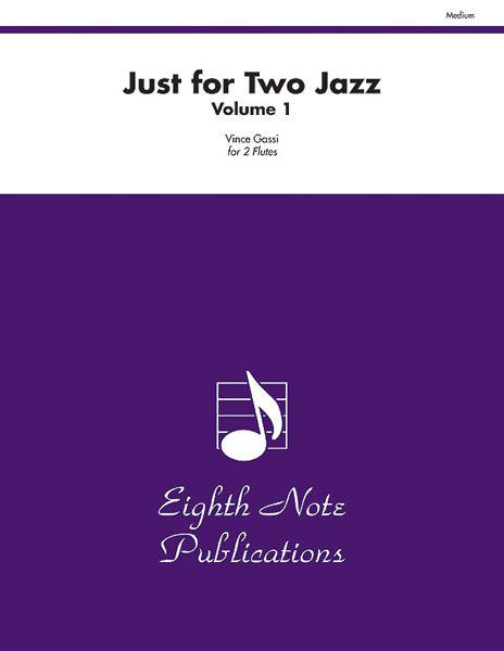 Just For Two Jazz, Vol. 1 : For Two Flutes.