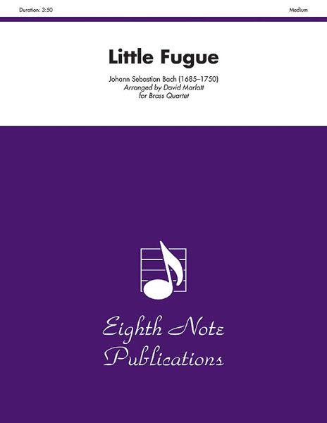 Little Fugue : arranged by David Marlatt For Brass Quartet.