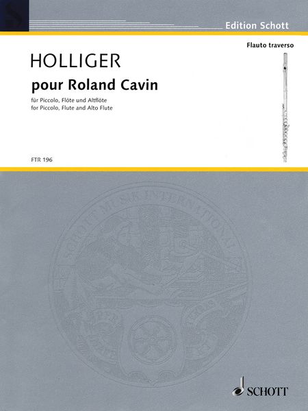 Pour Roland Cavin : For Piccolo, Flute and Alto Flute (2005).