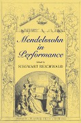 Mendelssohn In Performance / Edited By Siegwart Reichwald.