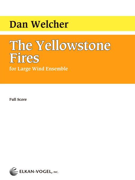 Yellowstone Fires : For Large Wind Ensemble (1988).