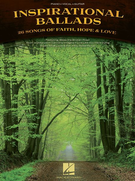 Inspirational Ballads : 26 Songs Of Faith, Hope And Love.