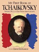 My First Book Of Tchaikovsky : Favorite Pieces In Easy Piano Arrangements.