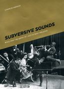 Subversive Sounds : Race And The Birth Of Jazz In New Orleans.