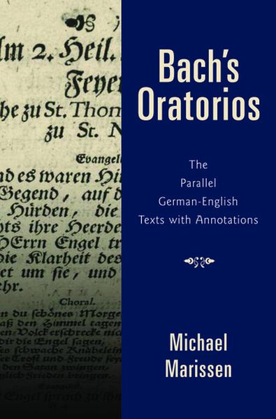 Bach's Oratorios : The Parallel German-English Texts With Annotations.