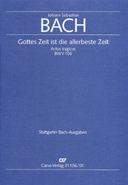 Gottes Zeit Ist Die Allerbeste Zeit, BWV 106.