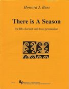 There Is A Season : For B Flat Clarinet And Two Percussion (2008).