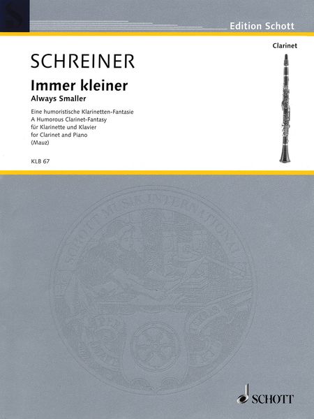 Immer Kleiner (Always Smaller) : For Clarinet and Piano / edited by Rudolf Mauz.