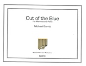 Out Of The Blue : For Marimba and Piano (2008, Rev. 2009).