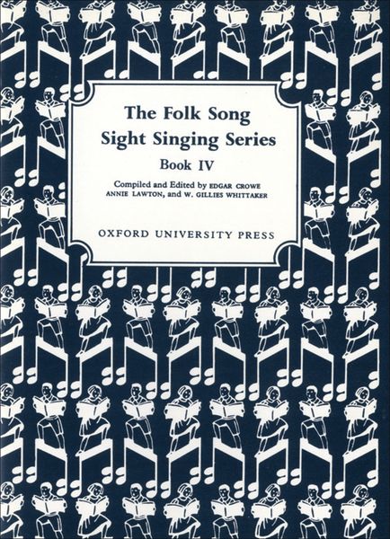 Folk Song Sight Singing Book 4 / Ed. Edgar Crowe, Annie Lawton & W. Gillies Whittaker.