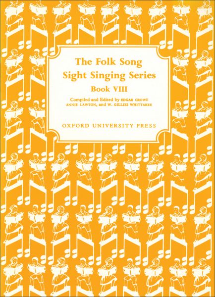 Folk Song Sight Singing Book 8 / Ed. Edgar Crowe, Annie Lawton & W. Gillies Whittaker.