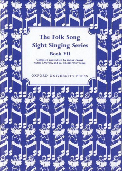 Folk Song Sight Singing Book 7 / Ed. Edgar Crowe, Annie Lawton & W. Gillies Whittaker.