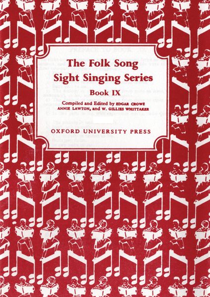 Folk Song Sight Singing Book 9 / Ed. Edgar Crowe, Annie Lawton & W. Gillies Whittaker.