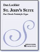 St. John's Suite : Four Chorale Preludes For Organ (2007).