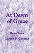 At Dawn Of Grace : Hymn Tunes.