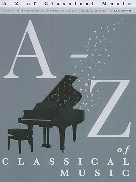 A-Z Of Classical Music : For Easy Piano.