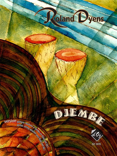 Djembe : Version For Guitar, String Quartet And Flute (Ad Lib.) (2007).