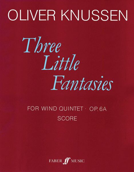 Three Little Fantasies, Op. 6a : For Wind Quintet (1970/83).