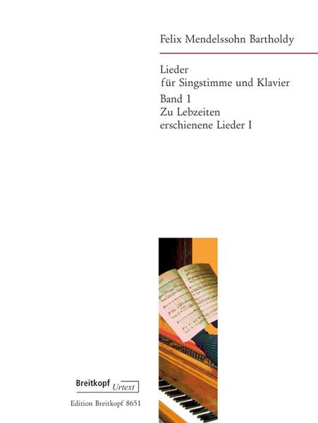 Lieder : Für Singstimme Und Klavier, Band 1 : Zu Lebzeiten Erschienene Lieder I.