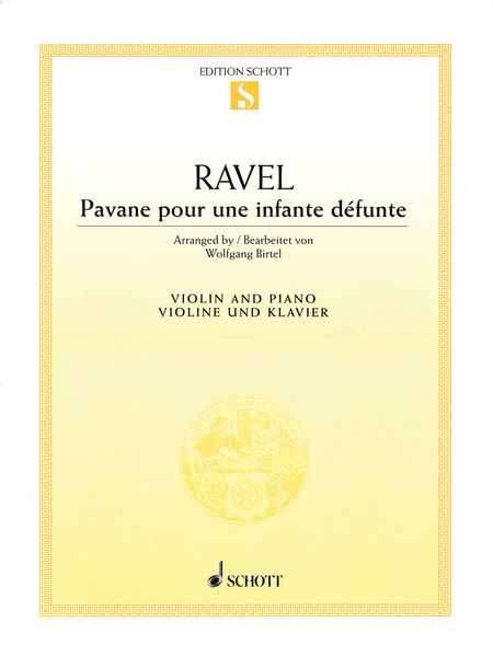 Pavane Pour Une Infante Defunte : For Violin and Piano / arranged by Wolfgang Birtel.