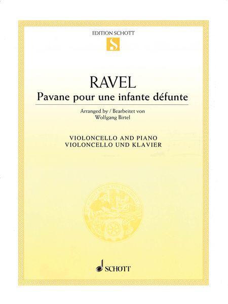 Pavane Pour Une Infante Defunte : For Cello and Piano / arranged by Wolfgang Birtel.