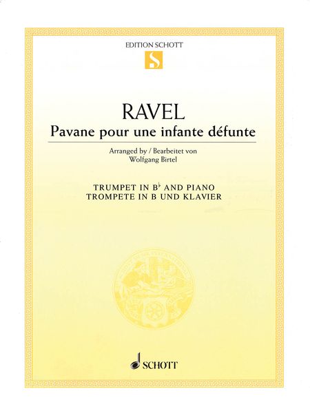 Pavane Pour Une Infante Defunte : For Trumpet and Piano / arranged by Wolfgang Birtel.