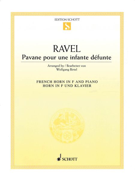 Pavane Pour Une Infante Defunte : For Horn and Piano / arranged by Wolfgang Birtel.