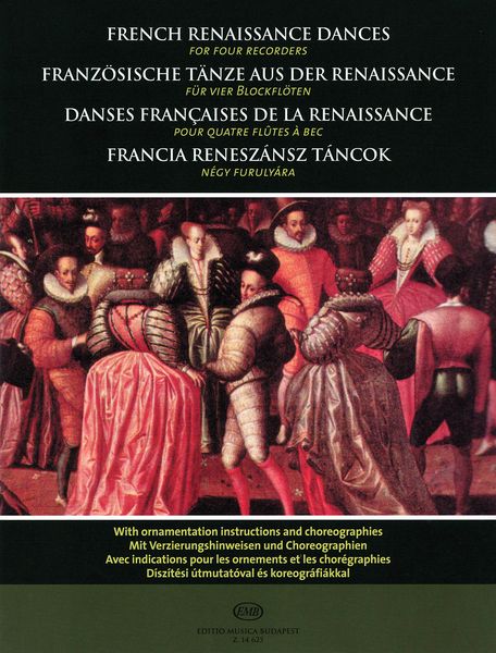 French Renaissance Dances For Four Recorders / compiled and edited by Janos Bali.