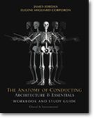 Anatomy Of Conducting : Architecture & Essentials - Workbook and Study Guide.