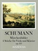 Märchenbilder, Op. 113 : 4 Stücke Für Viola Und Klavier / Edited By Yvonne Morgan.