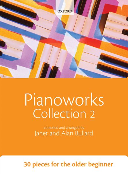 Pianoworks Collection 2 : 30 Pieces For The Older Beginner.