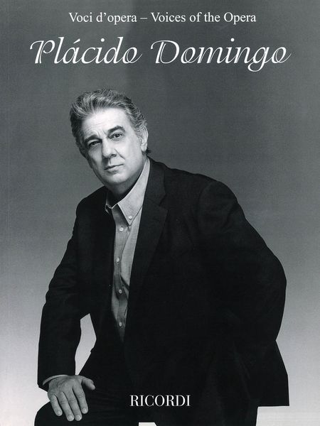 Voices Of The Opera : Placido Domingo / Edited By Paolo A. Rossini.