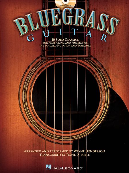 Bluegrass Guitar : 10 Solo Classics For Flatpicking And Fingerstyle.