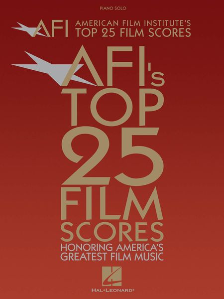 American Film Institute's Top 25 Film Scores : Honoring America's Greatest Film Music.