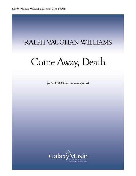 Come Away, Death : For SSATB.