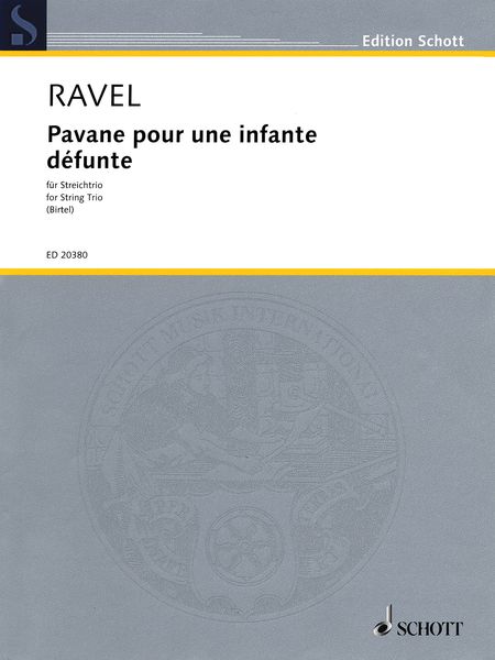 Pavane Pour Une Infante Defunte : For String Trio / arranged by Wolfgang Birtel.