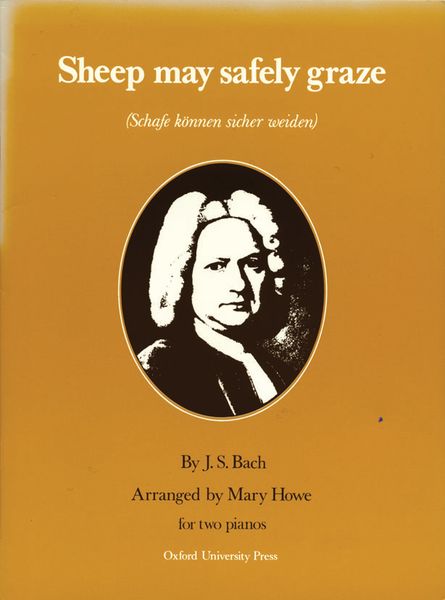 Sheep May Safely Graze : transcribed For Two Pianos by Mary Howe.