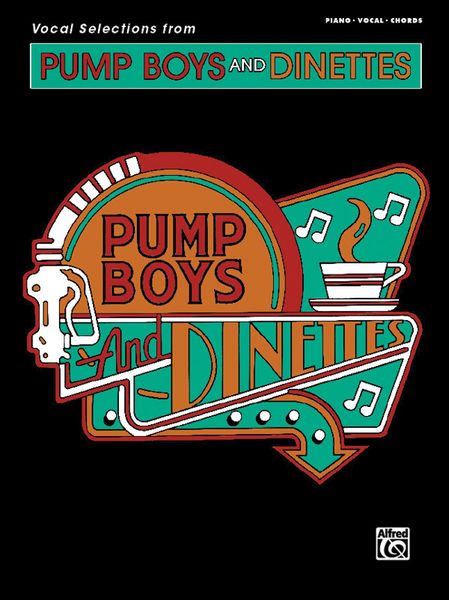 Pump Boys and Dinettes : Vocal Selections From The Broadway Musical.