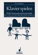 Klavier Spielen Früh-Instrumentalunterricht : Ein Pädagogisches Handbuch Für Die Praxis.