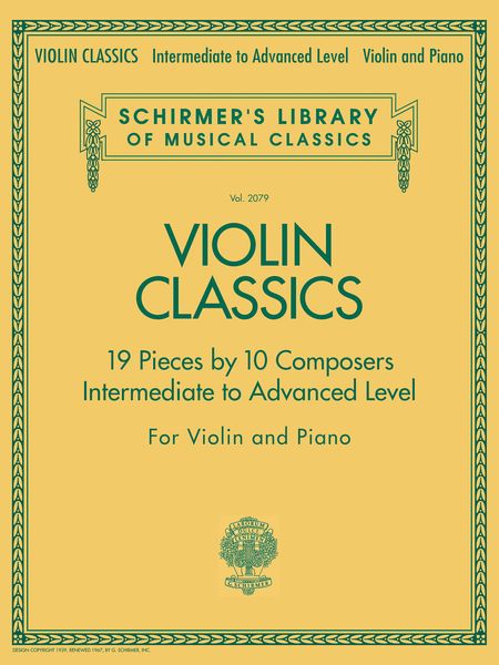 Violin Classics : 19 Pieces By 10 Composers - Intermediate To Advanced Level.