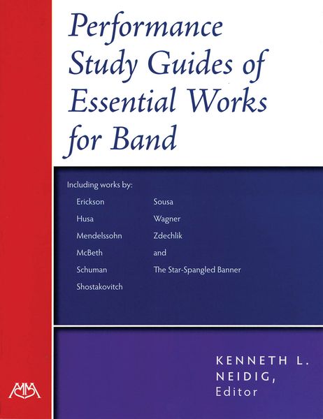 Performance Study Guides Of Essential Works For Band / edited by Kenneth L. Neidig.