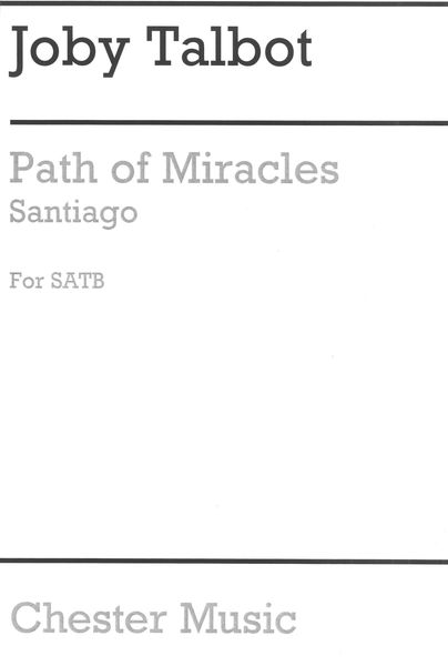 Path Of Miracles - Santiago : For Mixed Chorus (2005).