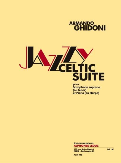 Jazzy Celtic Suite : Pour Saxophone Soprano (Ou Tenor) Et Piano (Ou Harpe).